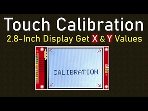 Touch Calibration for 2.8-Inch SPI TFT LCD Display: Get Accurate X and Y Values!