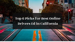 Top 6 Picks for Best Online Drivers Ed in California 2023