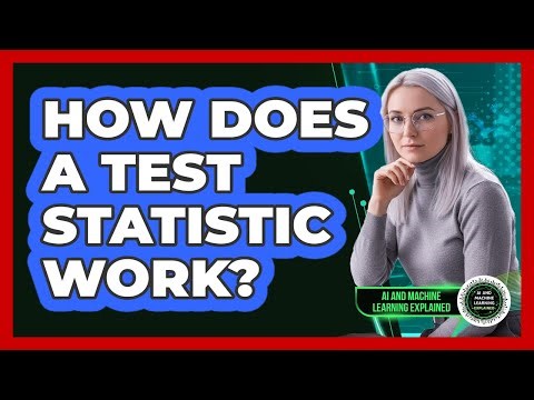 How Does a Test Statistic Work?