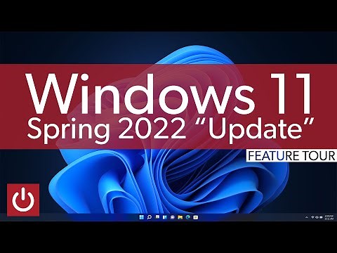 Windows 11 Spring 2022 "Update": Top New Features & Changes