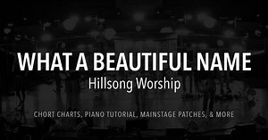 What a Beautiful Name - Lyrics & Chords - Hillsong Worship