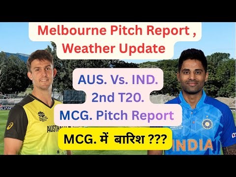India vs Australia 2nd T20 match melbourne cricket stadium MCG. pitch report weather update.