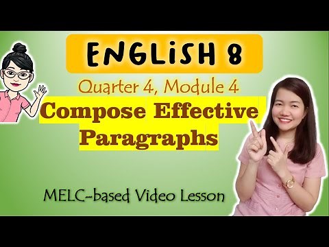 Composing Effective Paragraphs || GRADE 8 || MELC-based VIDEO LESSON | QUARTER 4 | MODULE 4