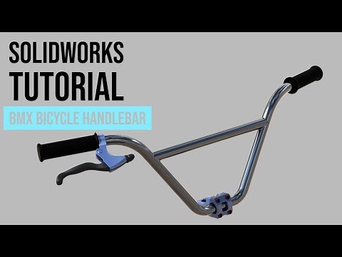 SolidWorks Tutorial #2: BMX Bicycle Handlebar