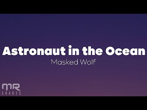 What you know about rolling down in the deep - Masked Wolf (Lyrics) | Astronaut In The Ocean