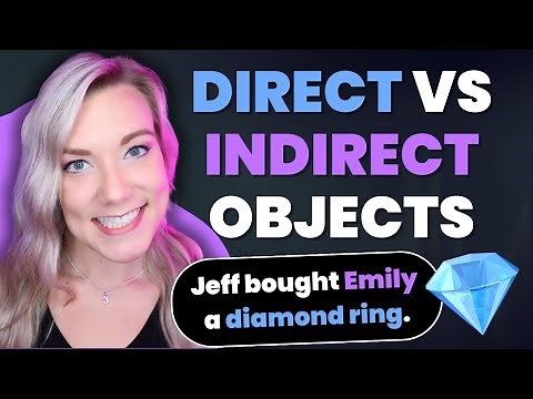 Direct VS Indirect Objects in English | Grammar Lesson with Examples