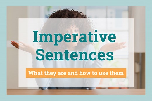 Imperative Sentences: What They Are, How to Use Them, and Examples