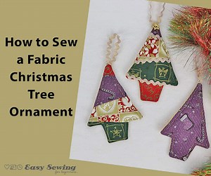 Easy Fabric Christmas Tree Ornaments to Sew - Easy Sewing For Beginners