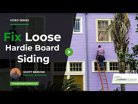 How Do You Fix a Loose Hardie Board Siding? | Fairway Exteriors