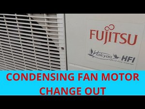 FUJITSU MINI SPLIT - CONDENSING FAN MOTOR REPLACEMENT