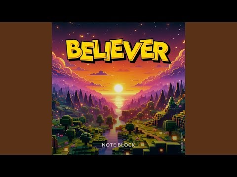Believer (Note Block)