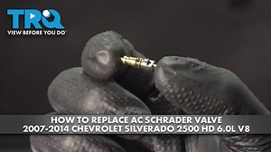 How to Replace AC Schrader Valve 2007-2014 Chevrolet Silverado 2500 HD 60L V8