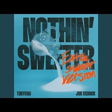 Nothin' Sweeter (Extra Sweet Version)