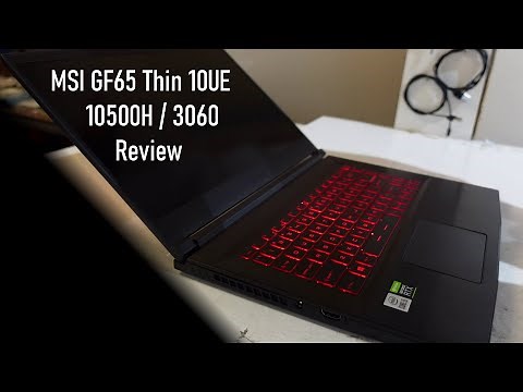 MSI GF65 Thin 10UE Review 10500H / 3060
