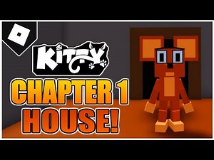 Kitty - Chapter 1 - House Map ESCAPE! [ROBLOX]