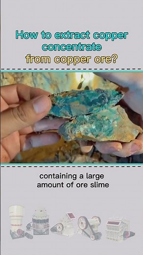 How to extract copper concentrate from copper ore?