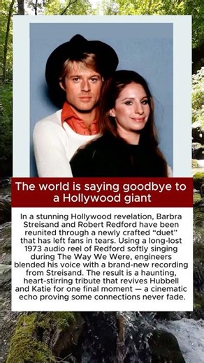 Barbra Streisand & Robert Redford’s Emotional “Duet” Stuns the World