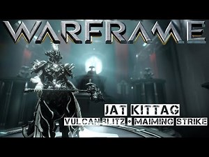 Warframe Jat Kittag - Vulcan Blitz + Maiming Strike (fun build)