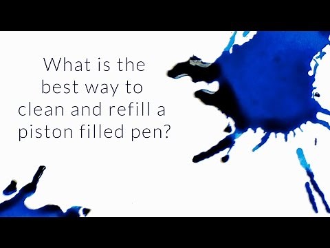 What Is The Best Way to Clean And Refill A Piston Filled Pen? - Q&A Slices