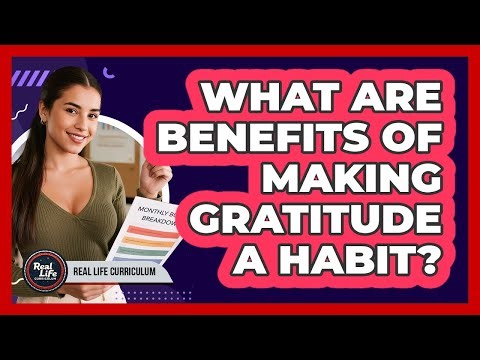 What Are Benefits Of Making Gratitude a Habit?