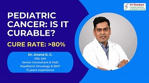 Childhood Cancer: 80% Treatable If Detected Early: What Every Parent Must Know | Dr Anand K C | Sri Shankara Cancer Hospital Research Centre