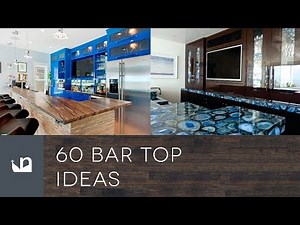 60 Bar Top Ideas