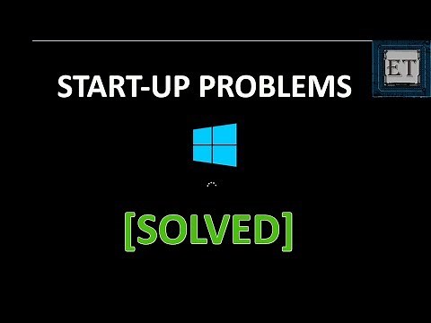 How To Fix Windows 10/11 Start-Up Problems – Automatic Repair Loop, Infinite Boot, Blackscreen