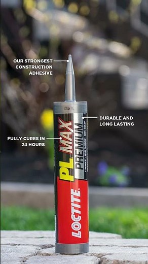 Go-To Construction Adhesive | Loctite® PL® Premium MAX