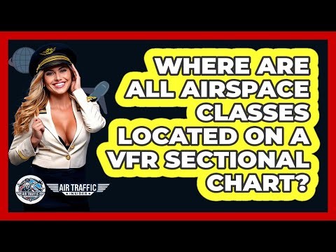 Where Are All Airspace Classes Located On A VFR Sectional Chart? - Air Traffic Insider