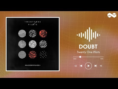 Twenty One Pilots // Doubt (lyrics)