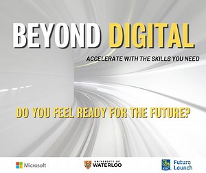 The University of Waterloo is excited to present Beyond Digital. Accelerate with the skills you need thanks to Microsoft Canada and RBC. What are those skills and where do you get them? Our expert panel explores digital acceleration, what students and emerging talent can do to thrive in the future of work and what industry and universities can do to help. Register today to join us on October 5 at 3 p.m. ET: https://bit.ly/3um0q7R | UWaterloo alumni | Facebook