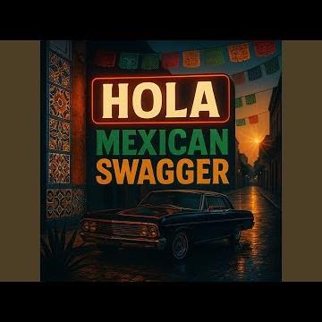 Hola Mexican Swagger (Remaster Version)