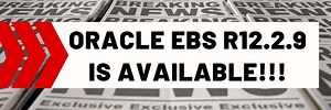 R12.2.9 New Features & Upgrade Process (With Oracle Guide)