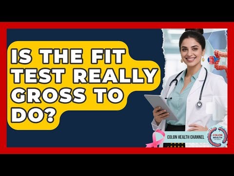 Is The FIT Test Really Gross To Do? - Colon Health Channel