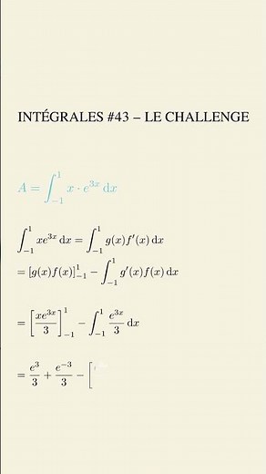 📘 INTÉGRALES #43 – LE CHALLENGE : le début de l’intégration par parties