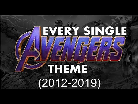 Every Avengers Movie Theme to Date (2012-2019)