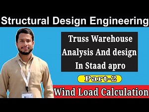 Truss Warehouse Analysis And Design In Staad Pro | Truss Design | Wind Load Calculation | Part-2