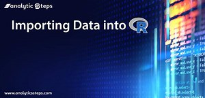 Importing Data into R | Analytics Steps
