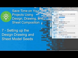 7 Setting up the Design Drawing and Sheet Model Seeds