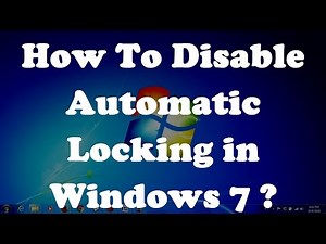 How To Disable Automatic Locking in Windows 7 - Two Simple Methods