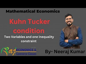 Kuhn Tucker condition- two variables and one inequality constraint | Mathematical economics