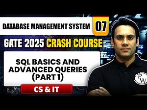 DBMS 07 | SQL Basics and Advanced Queries (Part 1) | CS & IT | GATE 2025 Crash Course