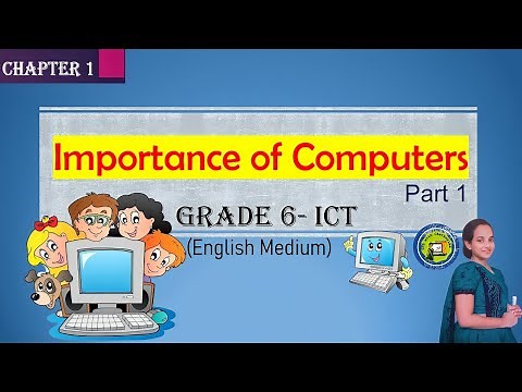 Grade 6 ICT | English Medium | Chapter 1| Part 1| Importance of Computers (Clear Explanation)