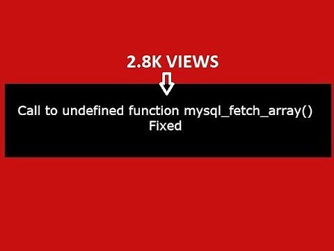 Call to undefined function mysql_fetch_array() in php:Fixed