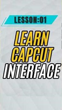 Understanding CapCut Mobile Interface and Layout - Lesson 01 CapCut Tutorial #capcut