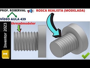 Aula 439 - Modelamento da Rosca Externa Realista 3D aplicando threadmodeler no Inventor 2023