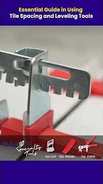 Essential Guide in Using Tile Spacing and Leveling Tools