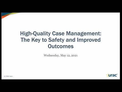 Case Management: The Key to Safety and Improved Outcomes Webinar