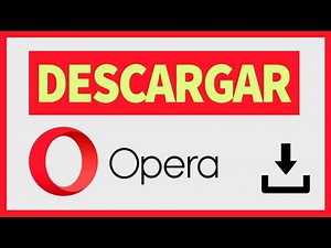 Cómo Descargar Opera 📥 Y Otras Versiones