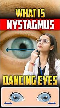 Dancing Eyes Disorder: What Really Causes Nystagmus?